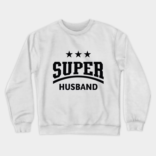 Super Husband (Black) Crewneck Sweatshirt by MrFaulbaum